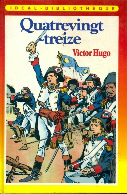 Quatre-vingt-treize - Victor Hugo -  Idéal-Bibliothèque - Livre