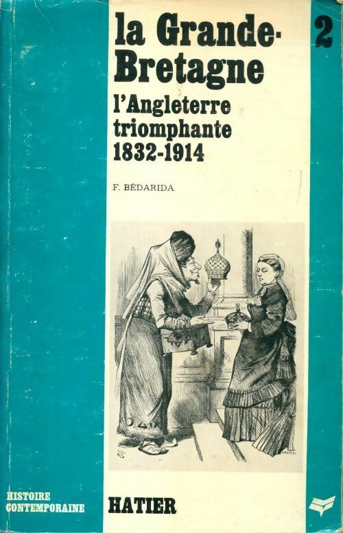 Histoire de la Grande-Bretagne 1832-1914 - François Bédarida -  Histoire contemporaine - Livre