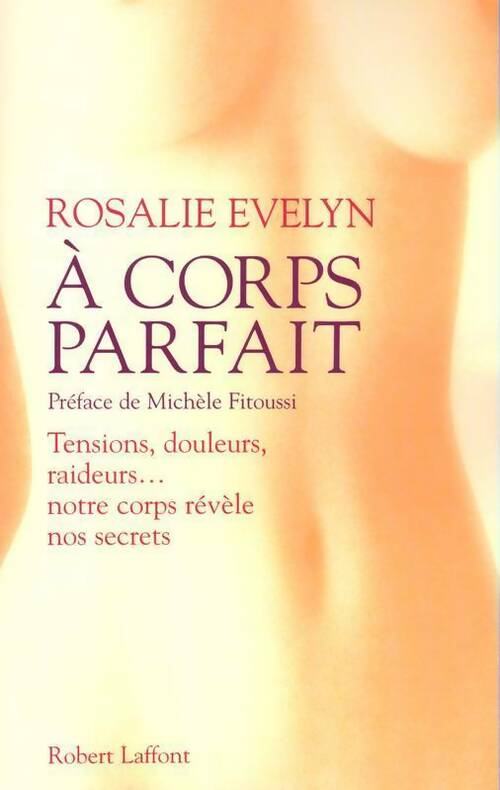 A corps parfait - Rosalie Evelyn -  Laffont GF - Livre