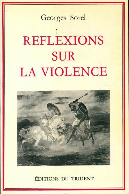 Réflexions sur la violence - Georges Sorel -  Trident GF - Livre