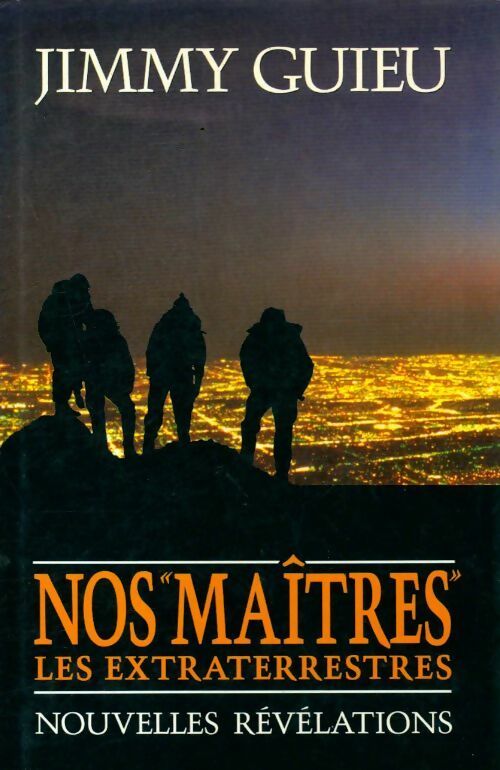 Nos maîtres les extra-terrestres : Nouvelles révélations - Jimmy Guieu -  France Loisirs GF - Livre