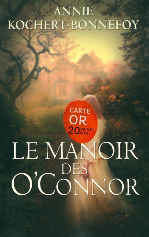 Le manoir des O'Connor - Annie Kochert Bonnefoy -  France Loisirs GF - Livre