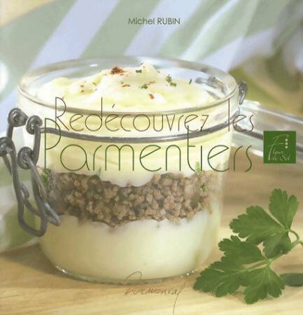 Redécouvrez les parmentiers - Michel Rubin -  Fleur de sel - Livre