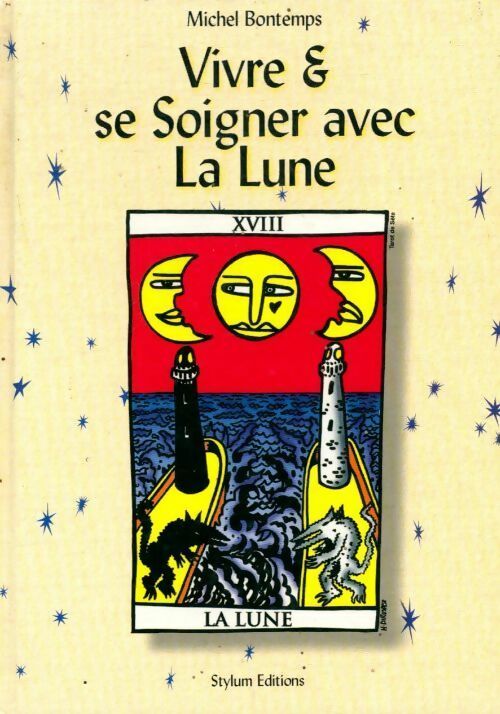 Vivre & se soigner avec la lun - Michel Bontemps -  Stylum - Livre