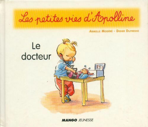 Le docteur - Didier Dufresne -  Les petites vies d'Apolline - Livre