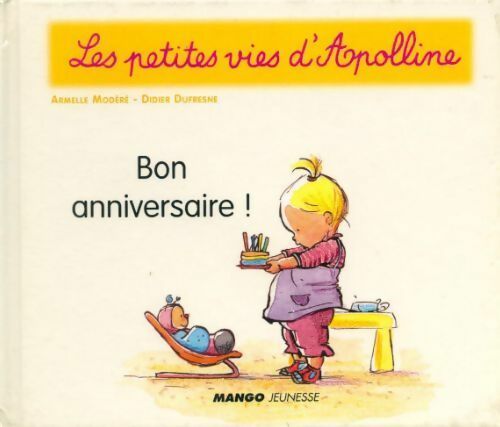 Bon anniversaire ! - Didier Dufresne -  Les petites vies d'Apolline - Livre