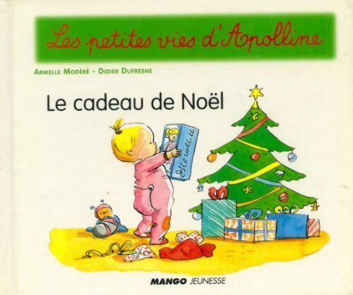 Le cadeau de Noël - Didier Dufresne -  Les petites vies d'Apolline - Livre