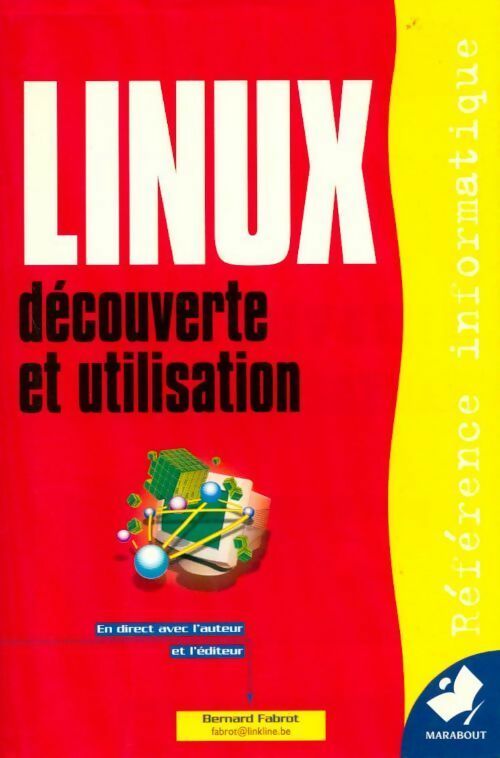 Linux. Découverte et utilisation - Bernard Fabrot -  Marabout - Livre