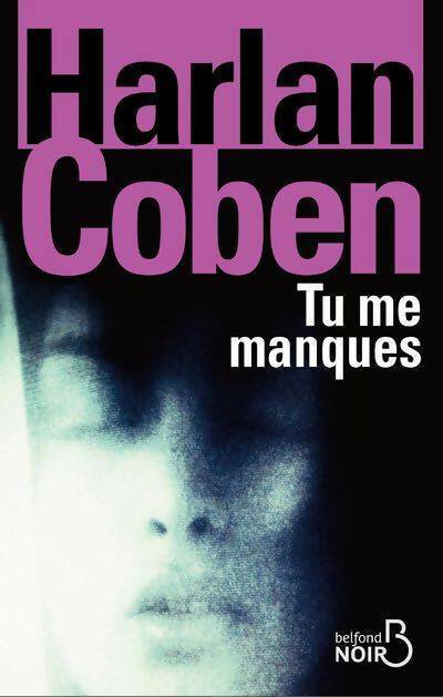 Tu me manques - Harlan Coben -  Belfond noir - Livre