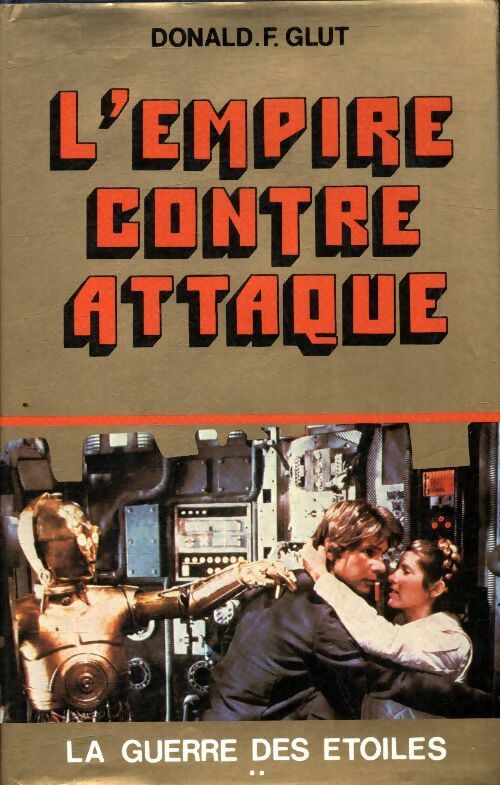 La trilogie fondatrice Tome II : L'empire contre-attaque - Donald F. Glut -  France Loisirs GF - Livre