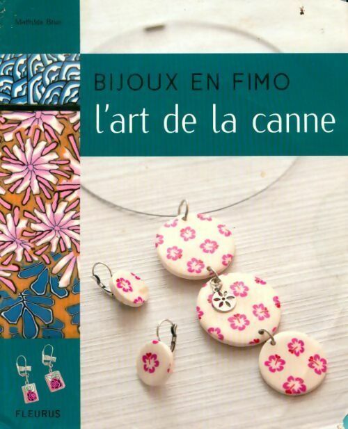 Bijoux en Fimo. L'art de la cane - Mathilde Brun -  Fleurus GF - Livre