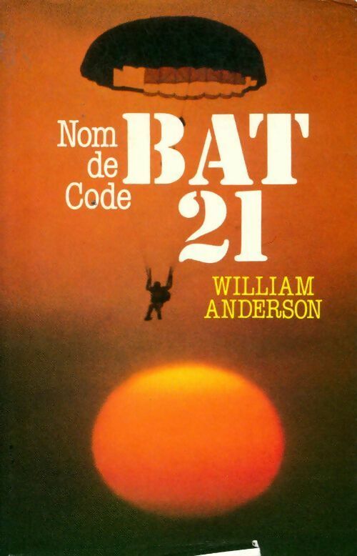 Nom de code bat-21 - William C. Anderson -  France Loisirs GF - Livre