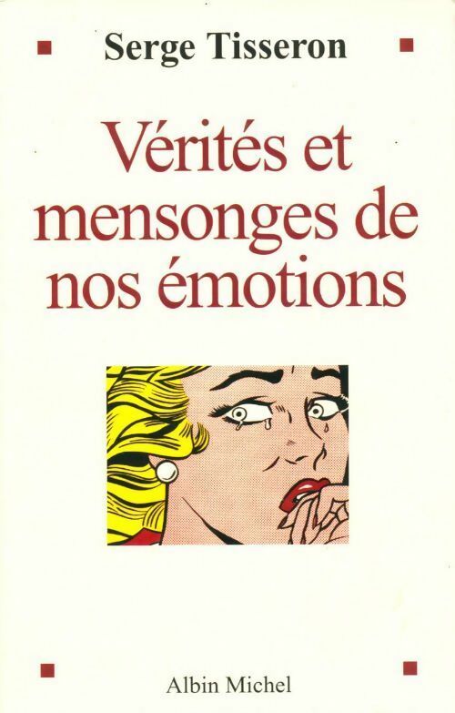 Vérités et mensonges de nos émotions - Serge Tisseron -  Albin Michel GF - Livre