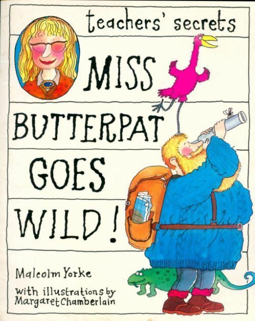 Miss butterpat goes wild ! - Malcolm Torke -  Teachers' secrets - Livre