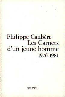 Les carnets d'un jeune homme 1976-1981 - Philippe Caubère -  Denoel GF - Livre