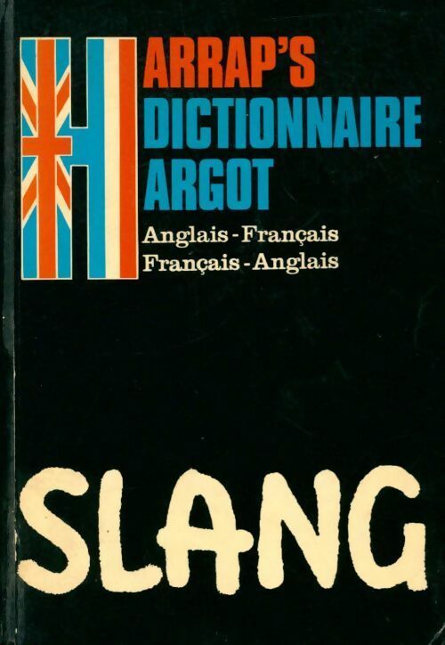 Harrap's dictionary of argot french english - Georgette Marks -  Slang - Livre