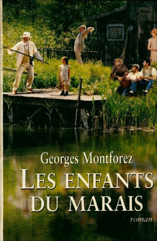 Les enfants du marais - Georges Montforez -  France Loisirs GF - Livre
