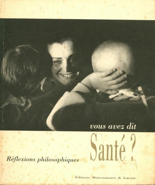 Vous avez dit santé ? - Collectif -  Maisonneuve GF - Livre