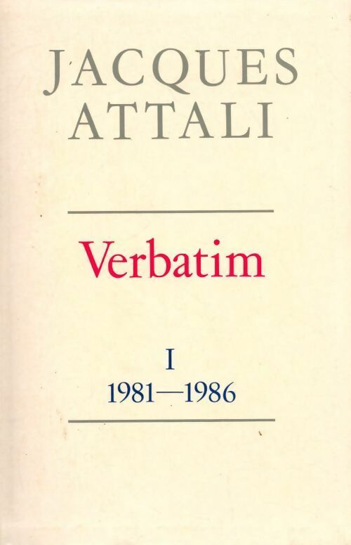Verbatim Tome I : 1981-1986 - Jacques Attali -  Le Grand Livre du Mois GF - Livre