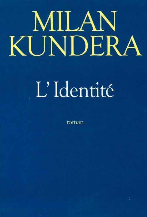 L'identité - Milan Kundera -  Le Grand Livre du Mois GF - Livre