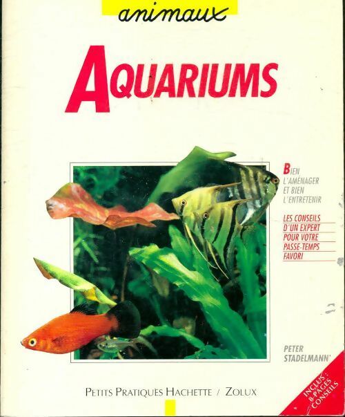 Aquariums - Peter Stadelmann -  Petits pratiques animaux - Livre