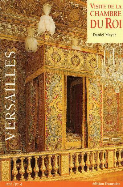 Visite de la chambre du roi - Daniel Meyer -  Versailles - Livre