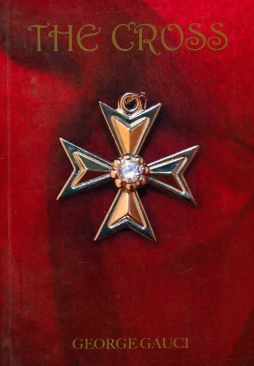 The cross - George Gauci -  Thescriptconsultancy GF - Livre