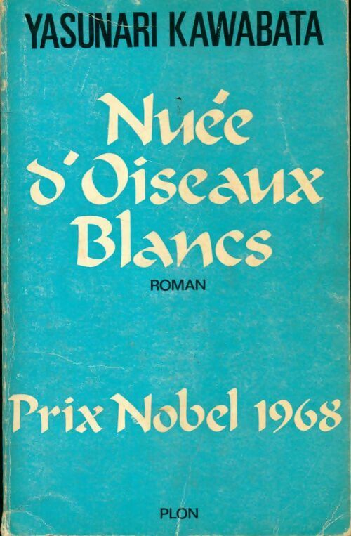 Nuée d'oiseaux blancs - Yasunari Kawabata -  Plon GF - Livre