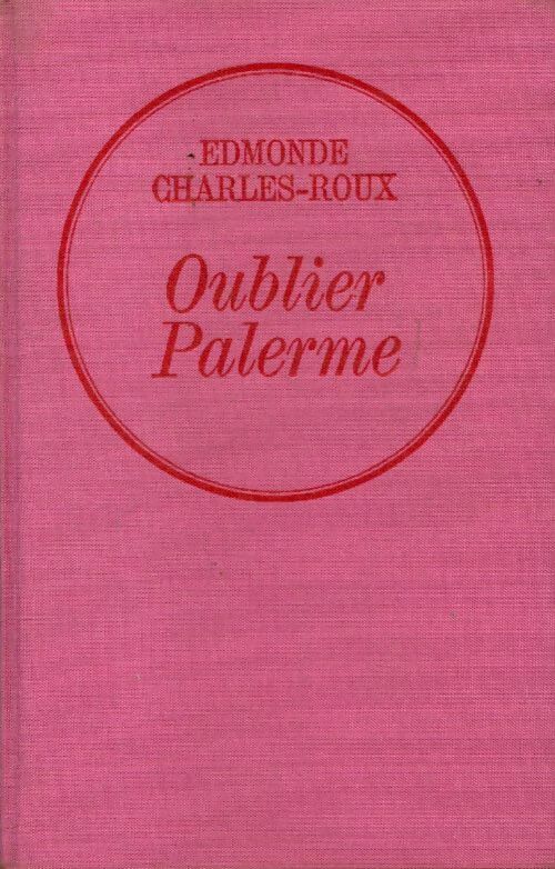 Oublier Palerme - Edmonde Charles-Roux -  Grasset Relié - Livre