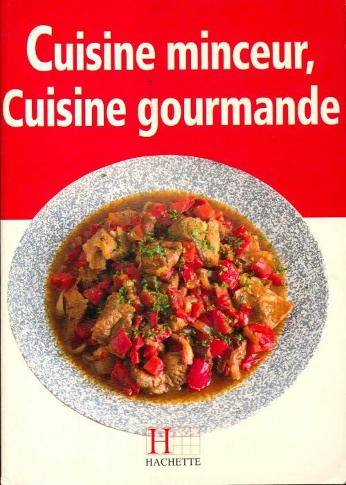 Cuisine minceur, cuisine gourmande - Collectif -  Hachette GF - Livre