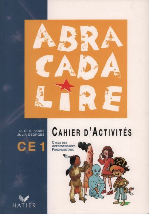 Abracadalire CE1. Cahier d'activités - Danièle Fabre -  Abracadalire - Livre