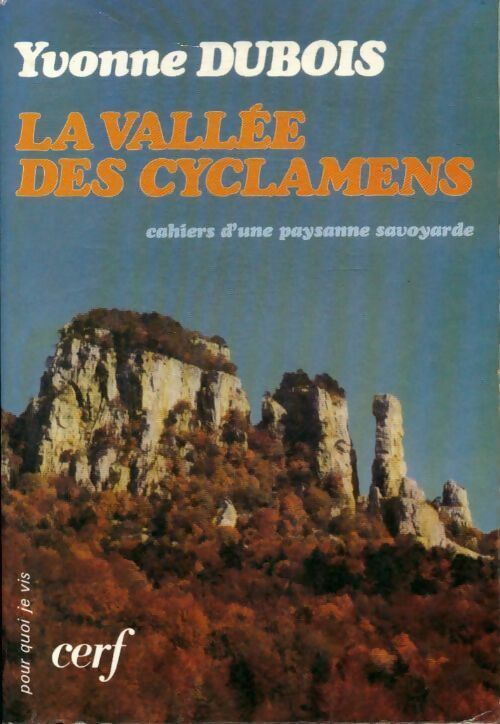 La vallée des cyclamens - Yvonne Dubois -  Pour quoi je vis - Livre