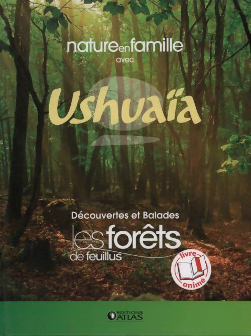 Découvertes et balades les forêts de feuillus - Collectif -  Nature en famille avec UshuaÏa - Livre