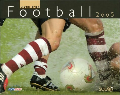 Agenda 2005 : Livre d'or du football - Collectif -  Solar GF - Livre