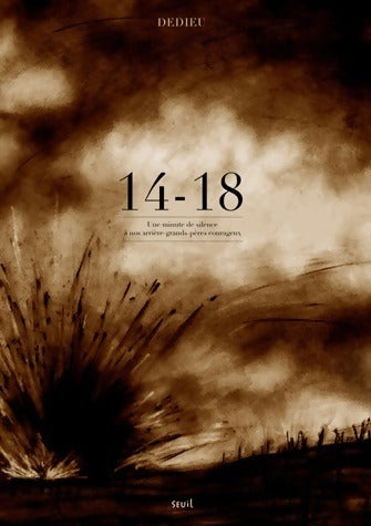14-18. Une minute de silence à nos arrières grands-pères courageux - Thierry Dedieu -  Seuil GF - Livre
