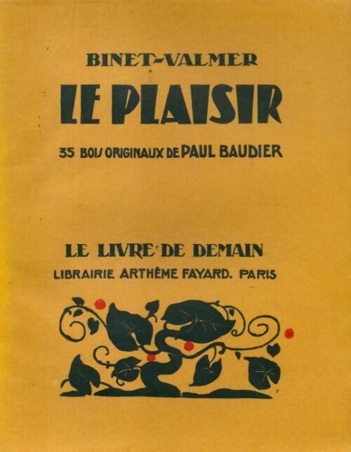 Le plaisir - Binet-Valmer -  Le livre de demain (Grand format) - Livre