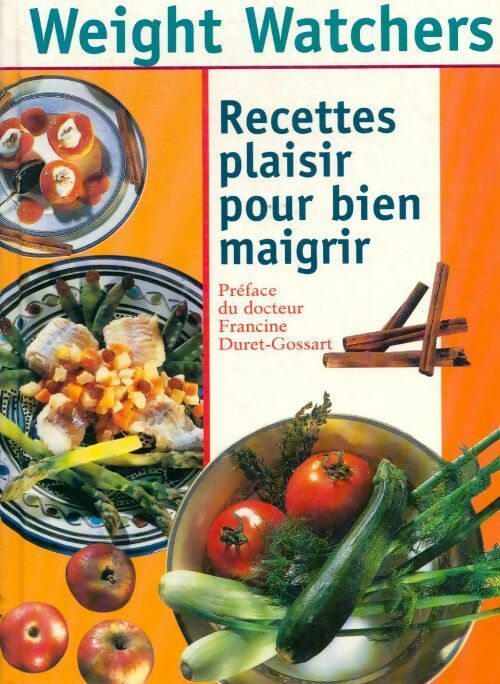 Recettes plaisir pour bien maigrir - Weight Watchers -  France Loisirs GF - Livre