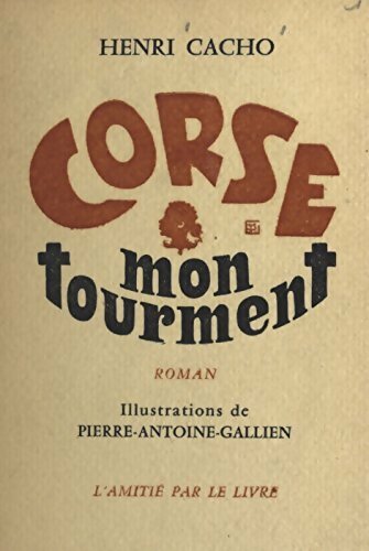 Corse mon tourment - Henri Cacho -  Amitié par le livre poches divers - Livre
