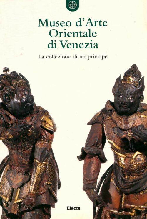 Museo d'arte orientale di Venezia - Fiorella Spadavecchia -  Electa GF - Livre