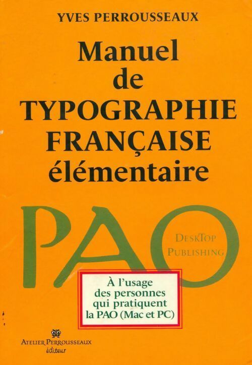 Manuel de typographie française élémentaire - Yves Perrousseaux -  Atelier Perrousseaux GF - Livre