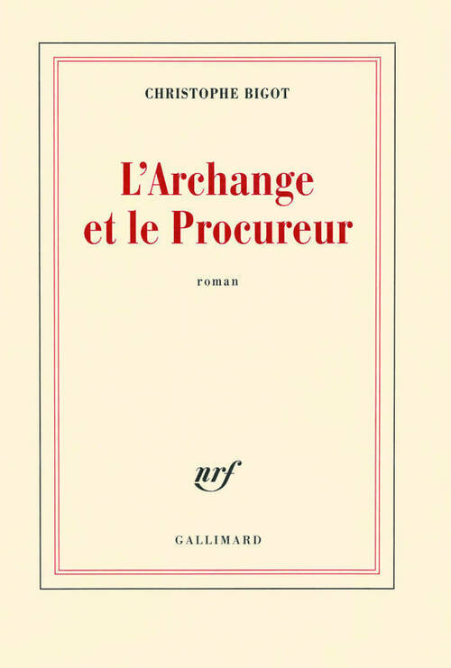 L'archange et le procureur - Christophe Bigot -  Gallimard GF - Livre