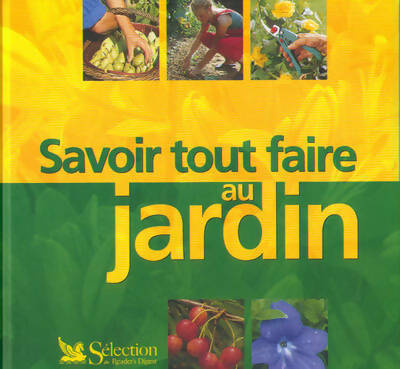 Savoir tout faire au jardin - Collectif -  Selection du Reader's digest - Livre