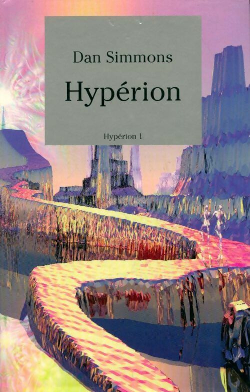 Hypérion Tome I - Dan Simmons -  France Loisirs GF - Livre