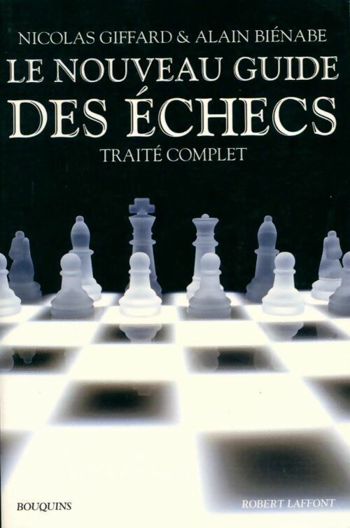 Le nouveau guide des échecs - Nicolas Giffard -  Bouquins - Livre