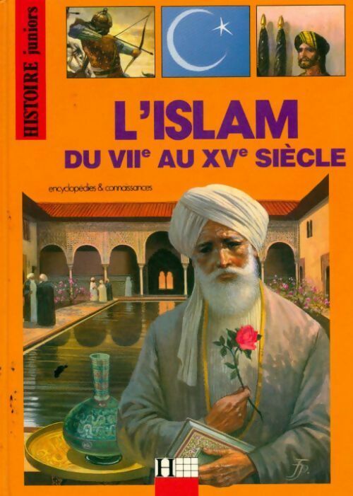 L'islam du VIIe au XVe siècle - André Bendjebbar -  Histoire juniors - Livre