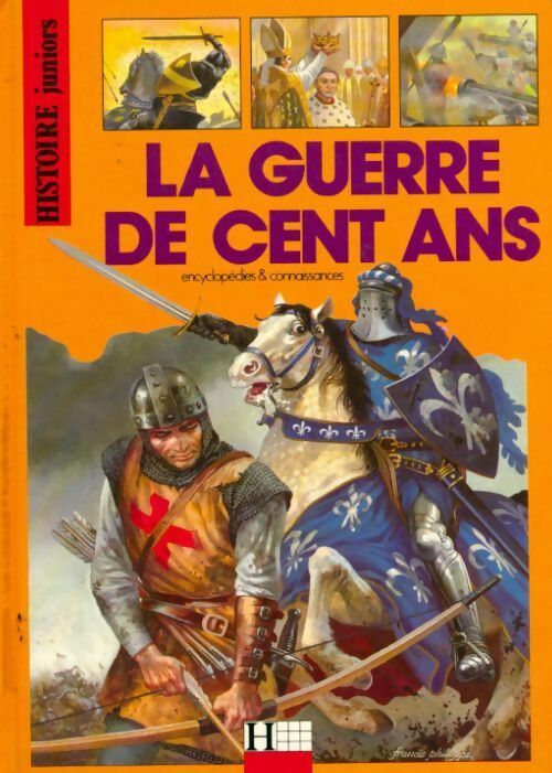La guerre de cent ans - André Bendjebbar -  Histoire juniors - Livre