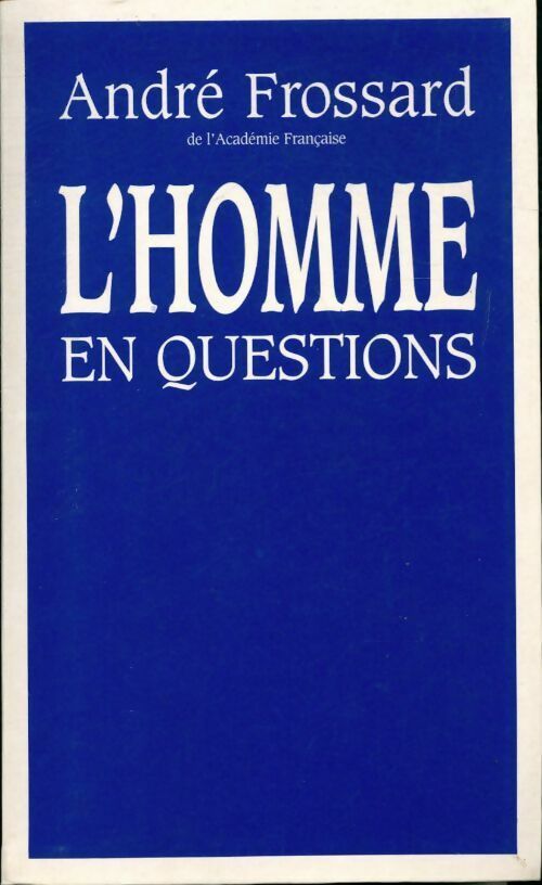 L'homme en questions - André Frossard -  Le Grand Livre du Mois GF - Livre