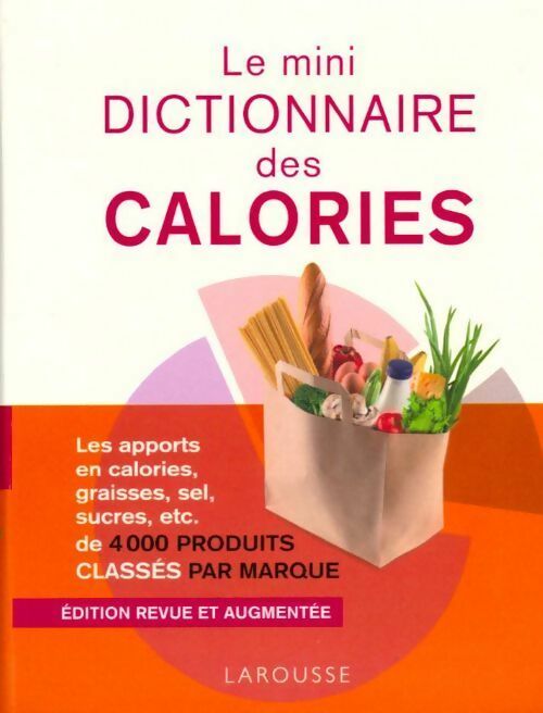 Le mini dictionnaire des calories - Florence Daine -  Larousse de poche - Livre