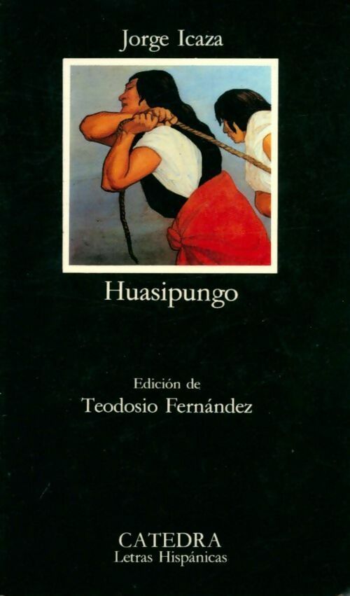 Huasipungo - Jorge Icaza Coronel -  Letras Hispanicas - Livre