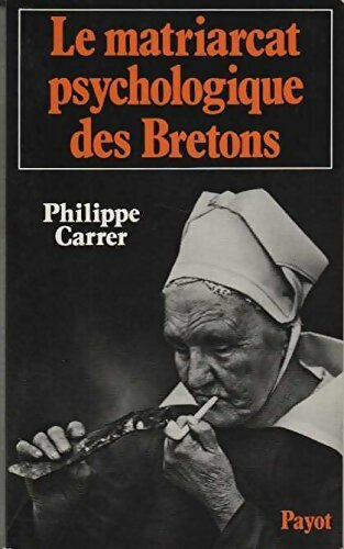 La matriarcat psychologique des Bretons - Philippe Carrer -  Science de l'homme - Livre